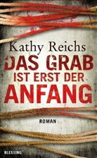 Kathy Reichs - Das Grab ist erst der Anfang