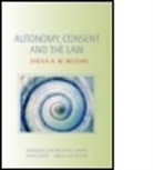 Sheila A. M. McLean, Sheila A.M. McLean, Sheila (University of Glasgow A.m. Mclean, Professor Sheila A. M. Mclean, Sheila A. M. McLean, Sheila A.M. McLean - Autonomy, Consent and the Law