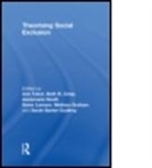 Ann (Deakin University Taket, Ann Crisp Taket, Taket Ann, TAKET ANN CRISP BETH R NEVILL, Sarah Barter-Godfrey, Barter-Godfrey Sarah... - Theorising Social Exclusion