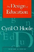 Houle, Cyril O Houle, Cyril O. Houle, Houle Cyril O. - Design of Education