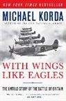 Michael Korda, Korda Michael - With Wings Like Eagles