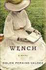 Dolen Perkins-Valdez, Dolen Perkins Valdez - Wench