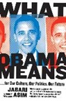 Jabari Asim - What Obama Means