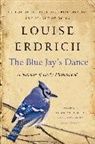 Louise Erdrich - The Blue Jay's Dance