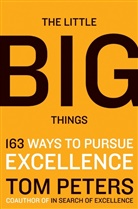 Thomas J Peters, Thomas J. Peters, Tom Peters, Peters Thomas J. - The Little Big Things