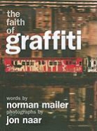 Norman Mailer, Norman/ Naar Mailer, Jon Naar, Jon Naar - The Faith of Graffiti