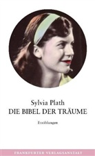 Sylvia Plath - Die Bibel der Träume