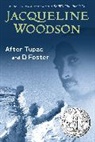 Jacqueline Woodson - After Tupac and D Foster