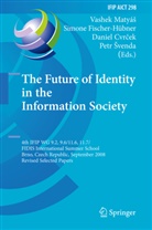 Petr ¿Venda, Daniel Cvrcek, Daniel Cvrcek et al, Simone Fischer Hübner, Simon Fischer-Hübner, Simone Fischer-Hübner... - The Future of Identity in the Information Society