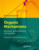 Reinhard Bruckner, Reinhard Brückner, W. Zettlmeier, Wolfgang Zettlmeier, Michae Harmata, Michael Harmata - Organic Mechanisms