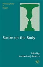 Katherine J. Morris, MORRIS KATHERINE J, Morris, K Morris, K. Morris, Katherine J. Morris - Sartre on the Body