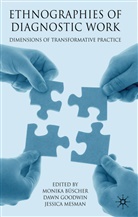 Monika Goodwin Buscher, BUSCHER MONIKA GOODWIN DAWN MESM, M. Buscher, Monika Buscher, M. Büscher, Monika Büscher... - Ethnographies of Diagnostic Work