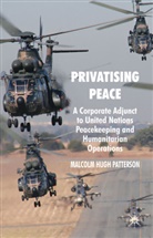 M Patterson, M. Patterson, Malcolm Hugh Patterson, Malcom Hugh Patterson, PATTERSON MALCOLM HUGH - Privatising Peace