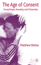 M Waites, M. Waites, Matthew Waites, Waites Matthew - Age of Consent