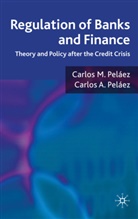 Carlos A. Pelaez, Carlos M. Pelaez, Carlos M. Pelaez Pelaez, C. Peláez, Carlos Peláez, Carlos A Peláez... - Regulation of Banks and Finance