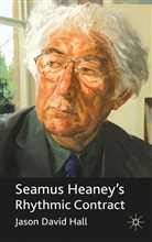 J Hall, J. Hall, Jason David Hall - Seamus Heaney''s Rhythmic Contract