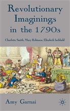 A Garnai, A. Garnai, Amy Garnai - Revolutionary Imaginings in the 1790s