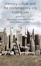 Ut Staiger, Uta Staiger, Uta Steiner Staiger, STAIGER UTA STEINER HENRIETTE WE, Henriett Steiner, Henriette Steiner... - Memory Culture and the Contemporary City