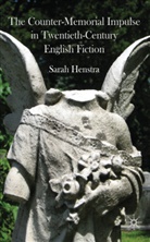 S Henstra, S. Henstra, Sarah Henstra, HENSTRA SARAH - Counter-Memorial Impulse in Twentieth-Century English Fiction