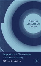 W Schinkel, W. Schinkel, Willem Schinkel, Schinkel Willem - Aspects of Violence