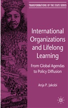 A Jakobi, A. Jakobi, Anja P. Jakobi, JAKOBI ANJA P - International Organizations and Lifelong Learning
