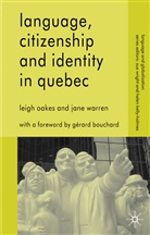 Oakes, L Oakes, L. Oakes, Leigh Oakes, Leigh Warren Oakes, J Warren... - Language, Citizenship and Identity in Quebec