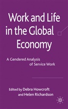 D. Howcroft, Debra Richardson Howcroft, HOWCROFT DEBRA RICHARDSON HELEN, Howcroft, D Howcroft, D. Howcroft... - Work and Life in the Global Economy