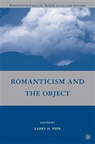 L Peer, L. Peer, Larry H. Peer, Larry H. Peer - Romanticism and the Object