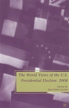 Matthias Maass, Maass, M Maass, M. Maass, Matthias Maass - World Views of the U.s. Presidential Election
