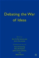 Eric D. Gallagher Patterson, Eric Gallagher Patterson, PATTERSON ERIC GALLAGHER JOHN, J. Gallagher, John Gallagher, E. Patterson... - Debating the War of Ideas