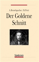 Beutelspache, Albrech Beutelspacher, Albrecht Beutelspacher, PETRI, Bernhard Petri - Der goldene Schnitt