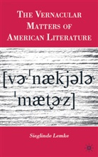S Lemke, S. Lemke, Sieglinde Lemke - Vernacular Matters of American Literature