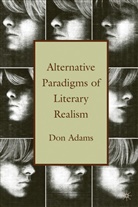 D Adams, D. Adams, Don Adams, Adams Don - Alternative Paradigms of Literary Realism