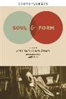 Georg Luk?cs, Georg Lukacs, Gyorgy Lukacs, Georg Lukács, Georg Lukcs, John Sanders... - Soul and Form