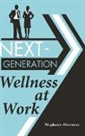 Stephenie Overman, Overman Stephenie - Next-Generation Wellness at Work