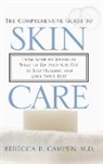 Rebecca Campen, Rebecca B. Campen, Rebecca B. Campen M.D. - The Comprehensive Guide to Skin Care