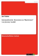 Jan Tröster - Literaturbericht - Rezension zu "Blackwater" von Jeremy Scahill