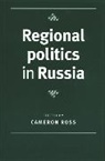 Cameron Ross, Cameron Ross - Regional Politics in Russia