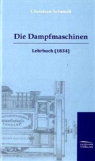 Christian Schmidt - Die Dampfmaschinen