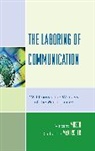 Catherine McKercher, Vincent Mosco, Vincent/ McKercher Mosco - The Laboring of Communication