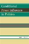 Adam J Schiffer, Adam J. Schiffer - Conditional Press Influence in Politics