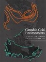 Hugh M. French, Olav Slaymaker, Hugh M. French, Olav Slaymaker - Canada's Cold Environments
