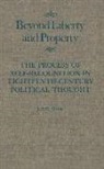 Gunn, Allen Paula Gunn, J. A. W. Gunn, Richard Gunn - Beyond Liberty and Property