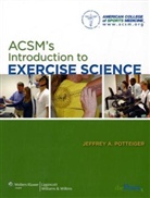 ACSM, American College of Sports Medicine, Jeffrey Aaron Potteiger - Acsm''s Introduction to Exercise Science