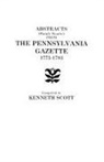 Bernard Scott, Kenneth Scott - Abstracts (Mainly Deaths) from "The Pennsylvania Gazette", 1775-1783