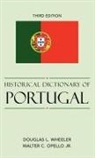 Walter C Jr Opello, Walter C. Opello, Walter C. Jr. Opello, Douglas L Wheeler, Douglas L. Wheeler, Douglas L./ Opello Wheeler - Historical Dictionary of Portugal