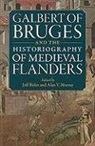 Jeff (EDT)/ Murray Rider, Alan V. Murray, Dr. Alan V. Murray, Jeff Rider, Jeff Rider Rider, John Jeffrey Rider - Galbert of Bruges and the Historiography of Medieval Flanders