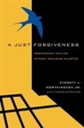 Everett L Worthington, Everett L. Worthington, Everett L. Jr. Worthington, Everett L Worthington Jr, Everett L. Worthington Jr, Everett L. Worthington Jr. - A Just Forgiveness