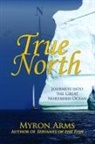 Myron Arms, Myron (Myron Arms) Arms - True North