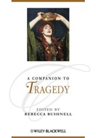 R Bushnell, Rebecca Bushnell, Rebecca (University of Pennsylvania) Bushnell, Rebecca W. Bushnell, Rebecc Bushnell, Rebecca Bushnell... - Companion to Tragedy